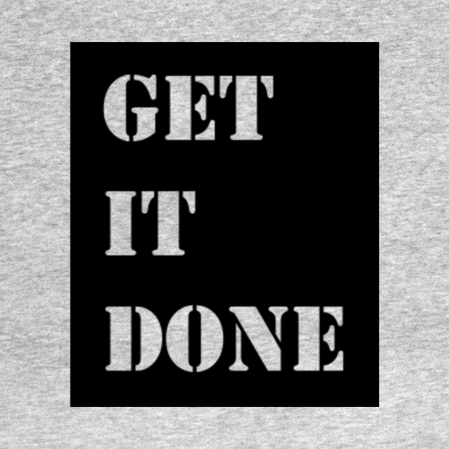 Get It Done Motivational TShirt TeePublic